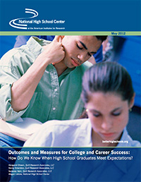 Outcomes and Measures for College and Career Success:  How do We Know When High School Graduates Meet Expectations?