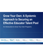 Grow Your Own: A Systemic Approach to Securing an Effective Educator Talent Pool
